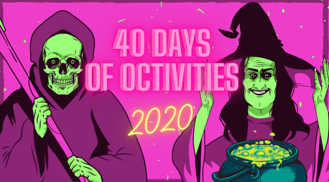 40 Days of Octivities