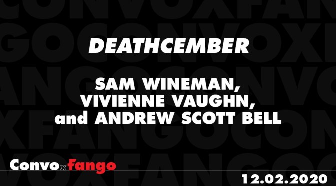 Convo x Fango Deathcember – Wednesday December 2nd 4pm PST