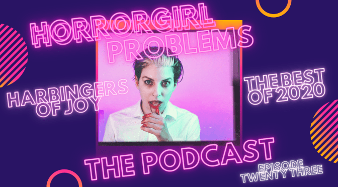 Episode Twenty Three: Harbingers Of Joy Best of 2020