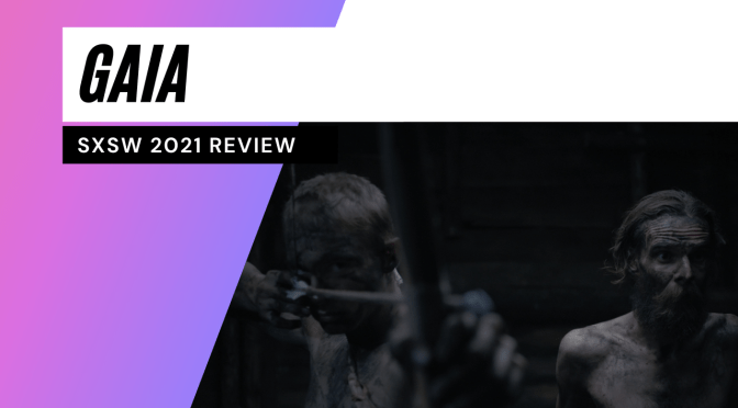 SXSW Gaia: PArt Creature-Feature/Cautionary Eco Horror
