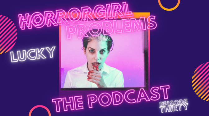 You’re So Lucky! Podcast Episode Thirty